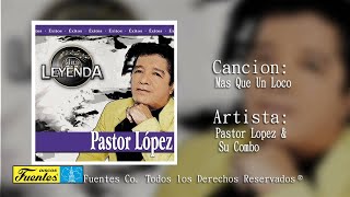 Mas Que Un Loco  Pastor Lopez Y Su Combo  Discos Fuentes [upl. by Ynnob291]