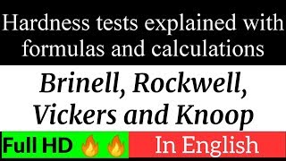 Hardness tests Brinell Rockwell Vickers amp Knoop explained along with formulas amp calculations [upl. by Allimak960]