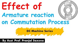 L30 Effect of armature reaction on commutation process [upl. by Ashbey]