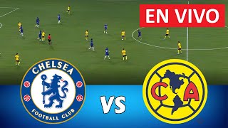 🔴 EN VIVO Chelsea vs América  Amistoso Internacional 2024  Partido en vivo hoy [upl. by Aisiram]