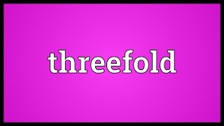 Threefold Meaning [upl. by Hada]