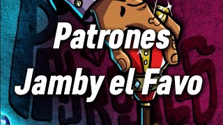 Patrones  Jamby El Favo Letra  Lyrics [upl. by Avi]