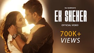 Ek Sheher  Raj Barman Official Music Video [upl. by Verne]