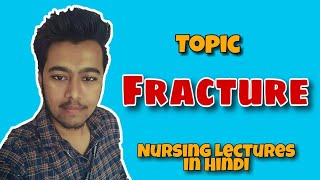 Fracture in Bones  Types  Causes  Symptoms  Treatment Nursing Lecture in Hindi MSN 1 Pediatric [upl. by Leo932]