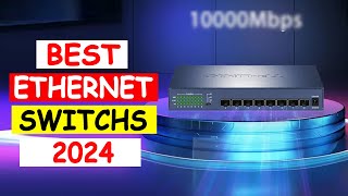 Top 5 Best Ethernet Switchs 2024 [upl. by Coonan213]