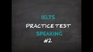 IELTS Speaking  Practice Test 2  SelfStudy [upl. by Northrup]