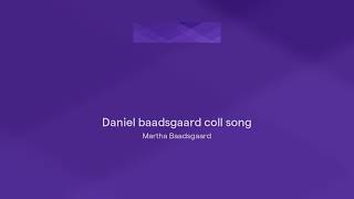 Daniel baadsgaard coll song [upl. by Homans508]