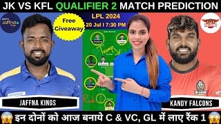 JK vs KFL Dream11 Prediction Today Match  Jaffna Kings vs Kandy Falcons LPL 2024  Fantasy Cricball [upl. by Dorothea]