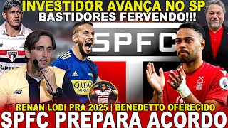 AGORA VAI SPFC VAI FECHAR BENEDETTO OFERECIDO TRICOLOR QUER RENAN LODI ACORDO POR INVESTIDOR [upl. by Nos696]