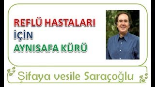 REFLÜ HASTALARI İÇİN AYNISAFA KÜRÜ  Şifaya vesile Saraçoğlu [upl. by Ahsyia]