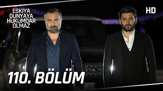 Eşkıya Dünyaya Hükümdar Olmaz 110 Bölüm  HD İZLE [upl. by Benil951]