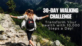 30Day Walking Challenge  Transform Your Health with 10000 Steps a Day [upl. by Irak]