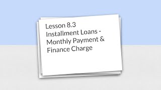 Lesson 83 Installment Loans  Monthly Payment amp Finance Charge [upl. by Suh]