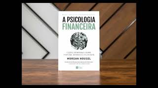 Psicologia Financeira  Morgan Housel RESUMO [upl. by Coryden]