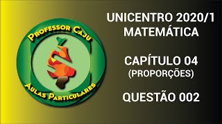 UNICENTRO 20201  MATEMÁTICA  CAPÍTULO 04 PROPORÇÕES  QUESTÃO 002 [upl. by Hctud608]