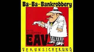 Erste Allgemeine Verunsicherung – “BaBa Bankrobbery” UK Columbia 1986 [upl. by Amuh]