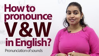 Pronunciation  V amp W sound  English Accent Lesson [upl. by Lingwood172]