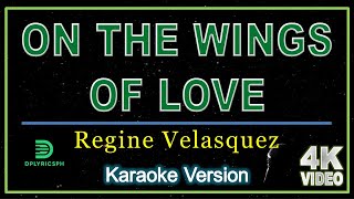 Regine Velasquez  On The Wings Of Love karaoke version [upl. by Derril360]