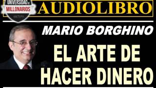 EL ARTE DE HACER DINERO por Mario Borghino [upl. by Nodnahs]