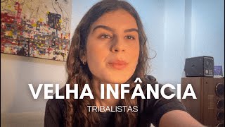 Velha Infância  Tribalistas [upl. by Liza]