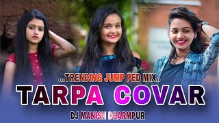 TARPA COVAR DANCE MIX TRENDING JUMP PED MIX DJ MANISH DHARMPUR [upl. by Nnazus]