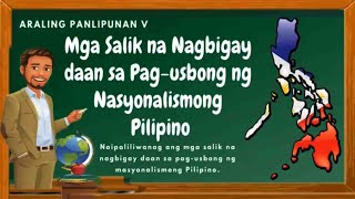 MGA SALIK NA NAGBIGAY DAAN SA PAGUSBONG NG NASYONALISMONG PILIPINO [upl. by Halbeib]