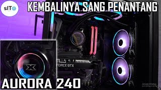 PENGEN PC GANTENG DAN SUHU ADEM  Xigmatek Aurora 240 Solusinya [upl. by Gunn]