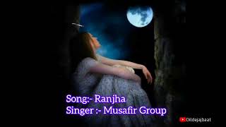 Ranjha Musafir Group Audio Song [upl. by Isis]