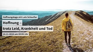 14 November  Hoffnungstage Hoffnung – trotz Leid Krankheit und Tod [upl. by Eirahcaz]