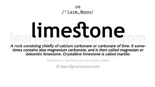 Pronunciation of Limestone  Definition of Limestone [upl. by Sayette279]