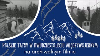 Polskie Tatry w dwudziestoleciu międzywojennym  Historia Polski [upl. by Obocaj]