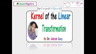 Kernel or Null Space of the Linear Transformation and Examples [upl. by Marek305]