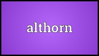 Althorn Meaning [upl. by Ulises]