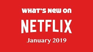 Whats New on Netflix January 2019 [upl. by Gennaro]