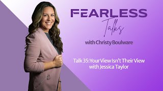 Talk 35 Your View Isn’t Their View with Jessica Taylor [upl. by Ahsienauq]