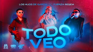 Los Hijos De Garcia x Fuerza Regida  Todo Veo Official Video [upl. by Afaw]