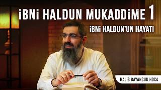 İbni Haldun  Mukaddime 1  Yazarın Hayatı ve Kitabın Yazılışı  Halis Bayancuk Hoca [upl. by Idell]