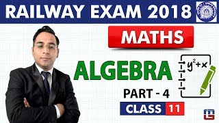 Algebra  Part 4  Maths  Class  11  RRB  Railway ALP  Group D  Live At 9 PM [upl. by Peddada]