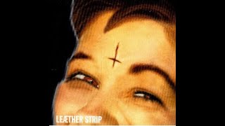 Leæther Strip  Dont Tame Your Soul Underneath the Laughter 1993 [upl. by Carpet]