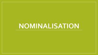 Introduction to Nominalisation [upl. by Pollie]