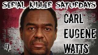 Serial Killer Saturdays Volume 1  Carl Eugene WATTS [upl. by Auqenahs]