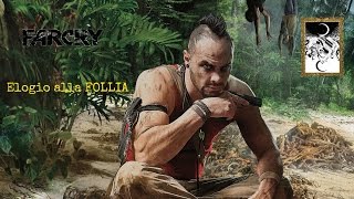 Far Cry  Elogio Alla Follia [upl. by Luamaj49]