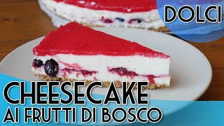 Cheesecake ai Frutti di Bosco [upl. by Rodnas233]