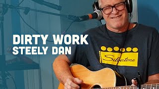 Dirty Work  a Soulful Acoustic Cover of the Steely Dan Favorite [upl. by Tennies]