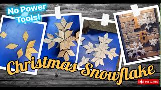 Handcrafted Wooden Snowflakes Easy OneDay DIY Without Power Tools [upl. by Nanaj]