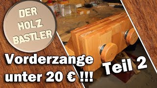 Vorderzange selber bauen für unter 20 Euro  Teil 2 [upl. by Aicirtan962]