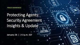 Protecting Agents Security Agreement Insights amp Updates Webinar [upl. by Adiv]