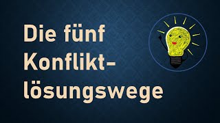 Konflikte lösen – Die 5 Konfliktlösungswege [upl. by Borer]