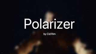 Cid Rim  Polarizer [upl. by Annoid364]