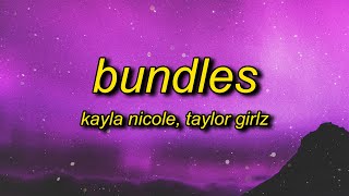 Kayla Nicole  BUNDLES Lyrics ft Taylor Gilz  bad b as fat 40 inch hair yours came in a pack [upl. by Bartram755]